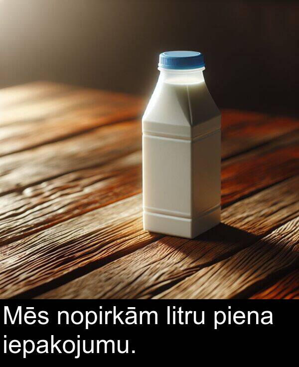 litru: Mēs nopirkām litru piena iepakojumu.