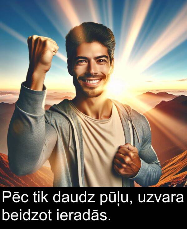 ieradās: Pēc tik daudz pūļu, uzvara beidzot ieradās.