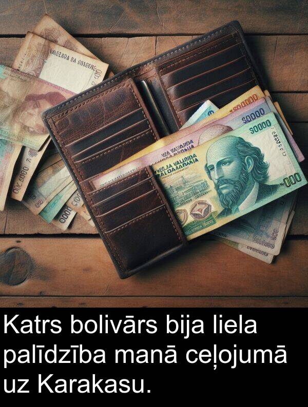 ceļojumā: Katrs bolivārs bija liela palīdzība manā ceļojumā uz Karakasu.