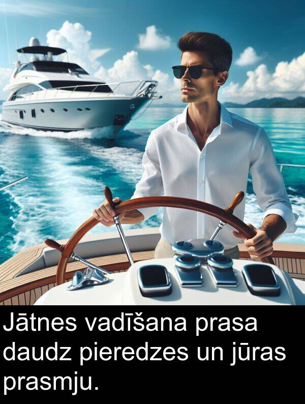 vadīšana: Jātnes vadīšana prasa daudz pieredzes un jūras prasmju.
