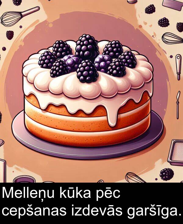 pēc: Melleņu kūka pēc cepšanas izdevās garšīga.