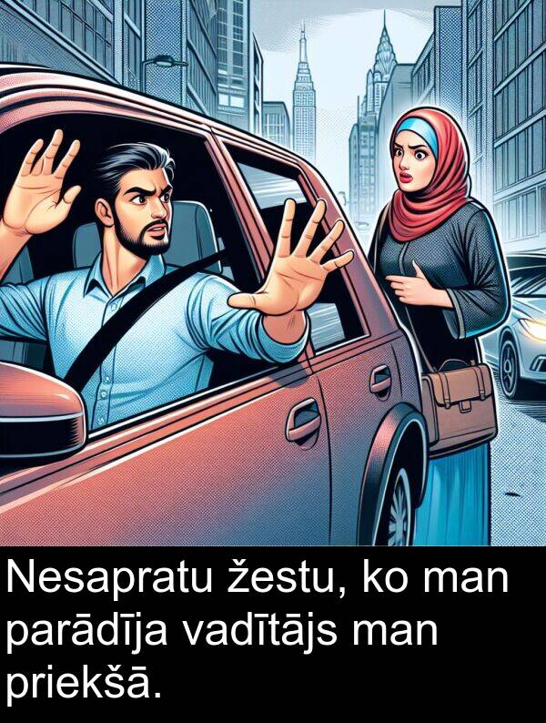 vadītājs: Nesapratu žestu, ko man parādīja vadītājs man priekšā.