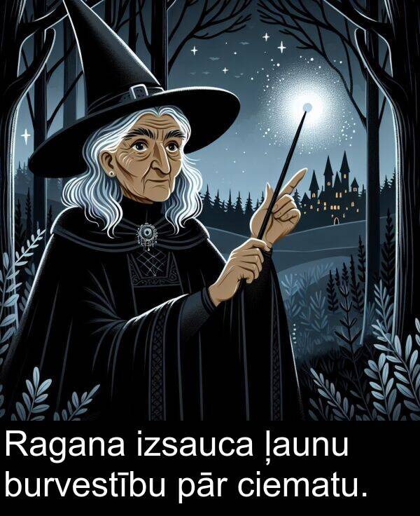 ļaunu: Ragana izsauca ļaunu burvestību pār ciematu.