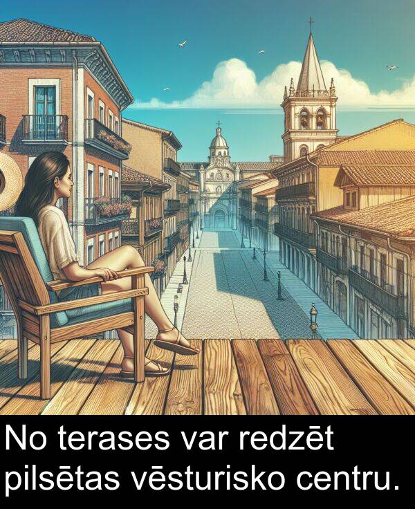 var: No terases var redzēt pilsētas vēsturisko centru.