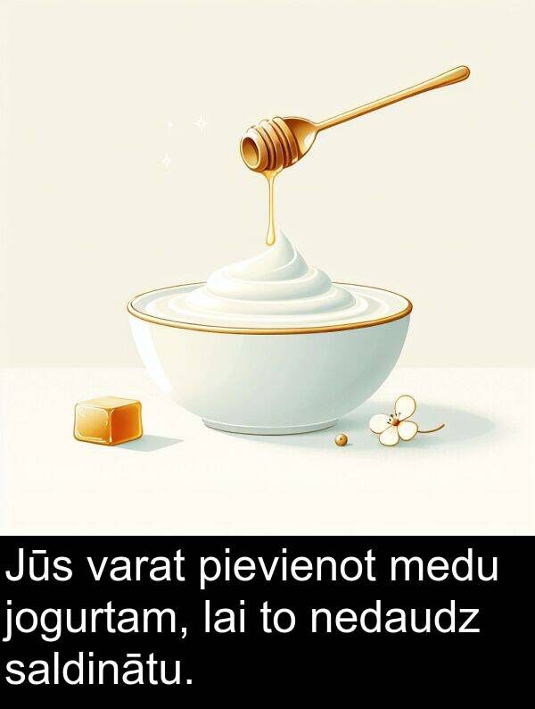 varat: Jūs varat pievienot medu jogurtam, lai to nedaudz saldinātu.