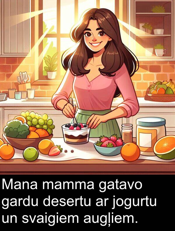 jogurtu: Mana mamma gatavo gardu desertu ar jogurtu un svaigiem augļiem.