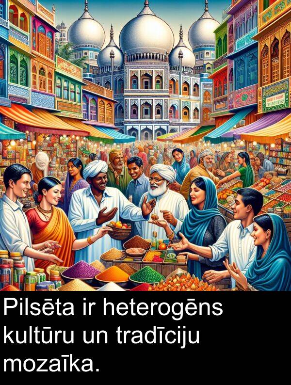 kultūru: Pilsēta ir heterogēns kultūru un tradīciju mozaīka.
