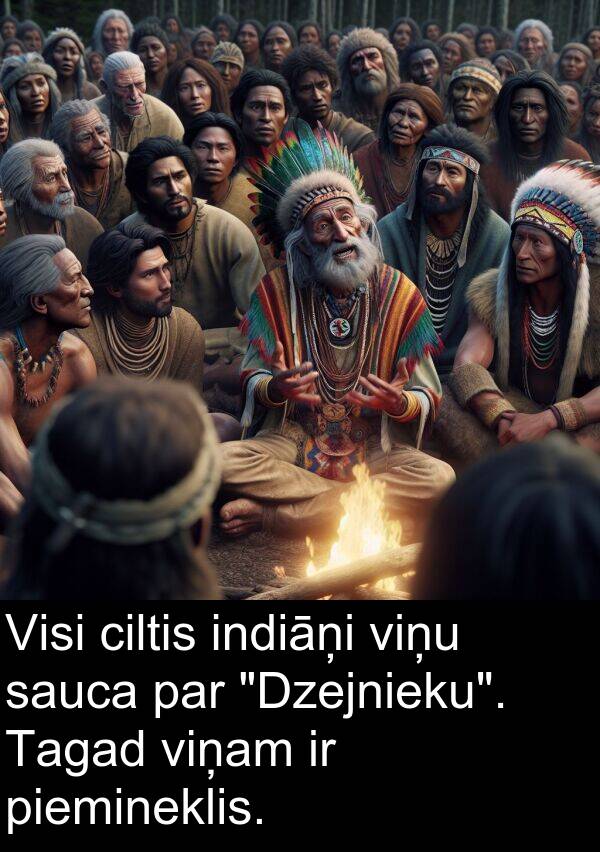 sauca: Visi ciltis indiāņi viņu sauca par "Dzejnieku". Tagad viņam ir piemineklis.