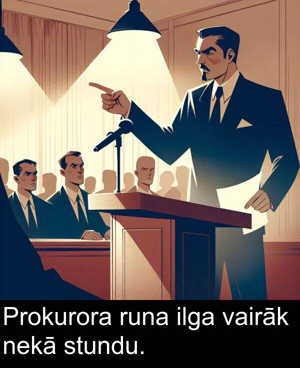 vairāk: Prokurora runa ilga vairāk nekā stundu.
