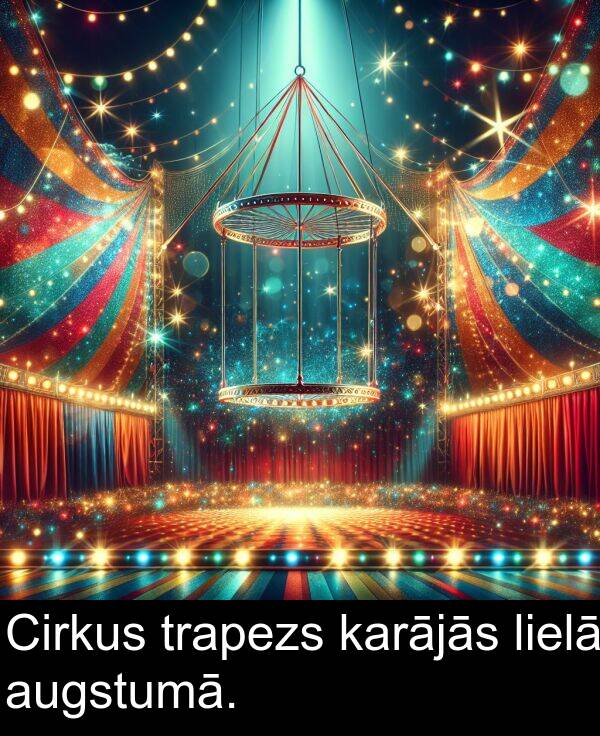 lielā: Cirkus trapezs karājās lielā augstumā.
