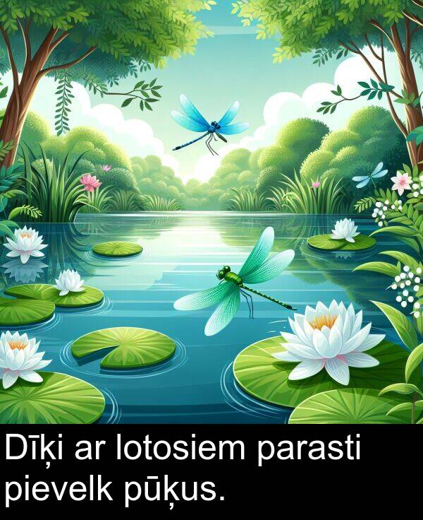 lotosiem: Dīķi ar lotosiem parasti pievelk pūķus.