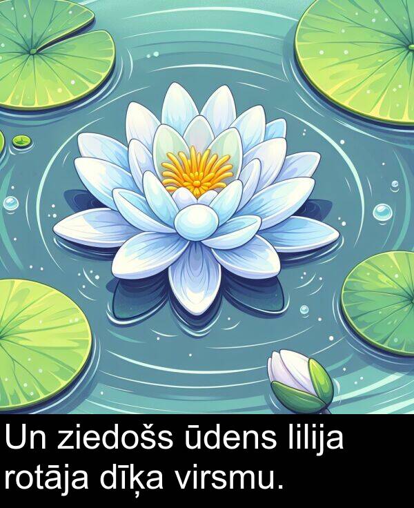 ziedošs: Un ziedošs ūdens lilija rotāja dīķa virsmu.