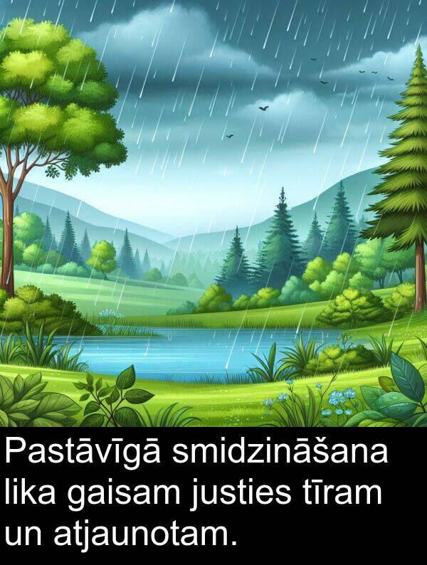 gaisam: Pastāvīgā smidzināšana lika gaisam justies tīram un atjaunotam.