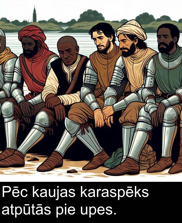 upes: Pēc kaujas karaspēks atpūtās pie upes.