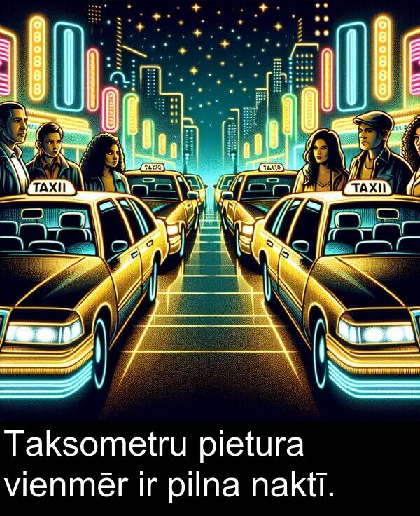 naktī: Taksometru pietura vienmēr ir pilna naktī.