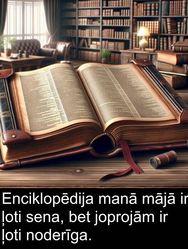 mājā: Enciklopēdija manā mājā ir ļoti sena, bet joprojām ir ļoti noderīga.