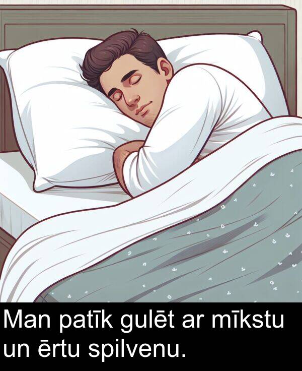 patīk: Man patīk gulēt ar mīkstu un ērtu spilvenu.