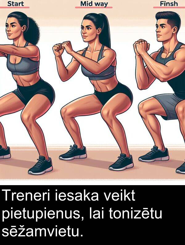 pietupienus: Treneri iesaka veikt pietupienus, lai tonizētu sēžamvietu.
