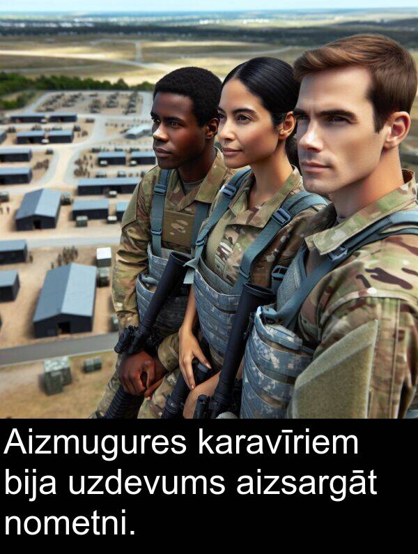 uzdevums: Aizmugures karavīriem bija uzdevums aizsargāt nometni.