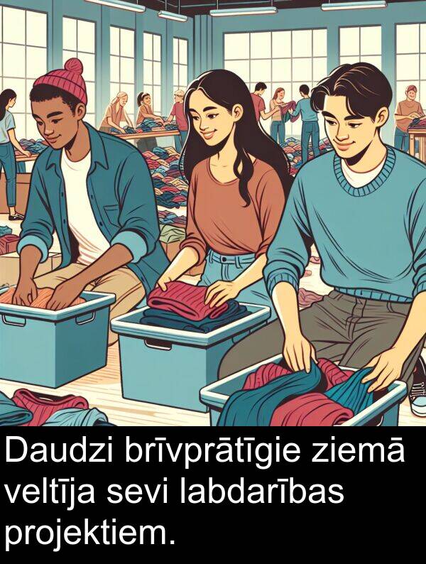 labdarības: Daudzi brīvprātīgie ziemā veltīja sevi labdarības projektiem.