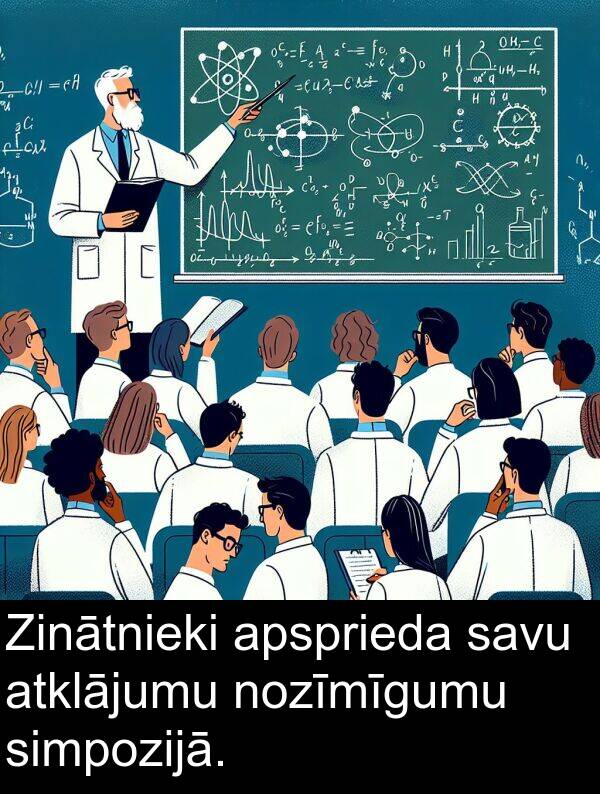 atklājumu: Zinātnieki apsprieda savu atklājumu nozīmīgumu simpozijā.
