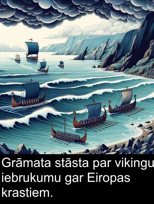krastiem: Grāmata stāsta par vikingu iebrukumu gar Eiropas krastiem.