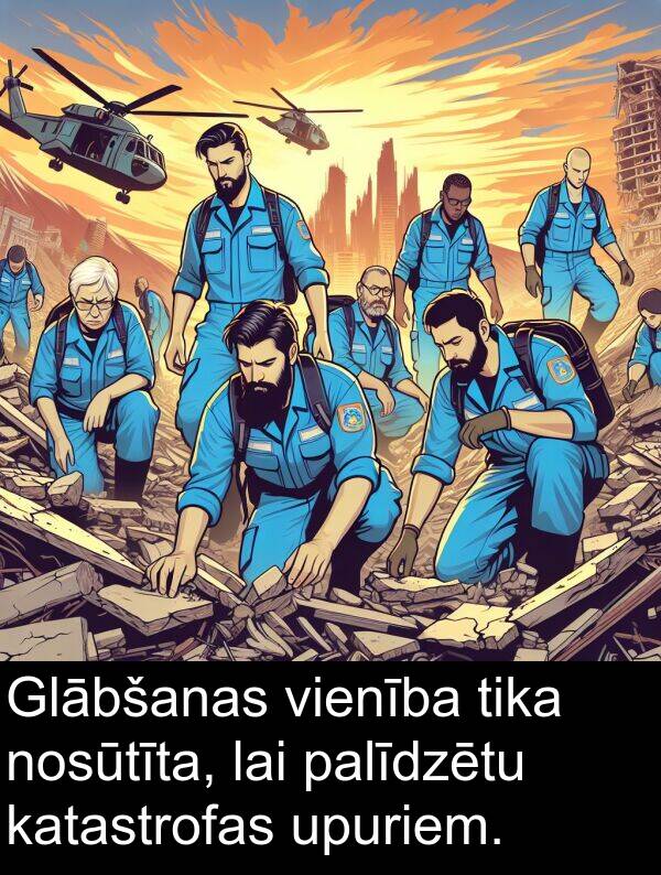 katastrofas: Glābšanas vienība tika nosūtīta, lai palīdzētu katastrofas upuriem.