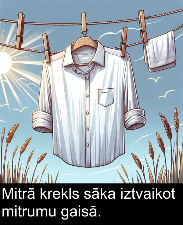 krekls: Mitrā krekls sāka iztvaikot mitrumu gaisā.