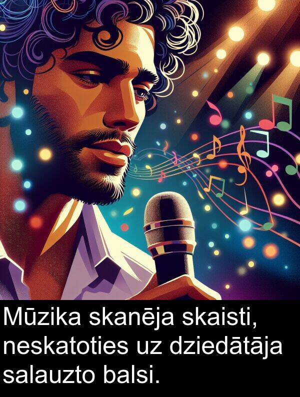 skanēja: Mūzika skanēja skaisti, neskatoties uz dziedātāja salauzto balsi.