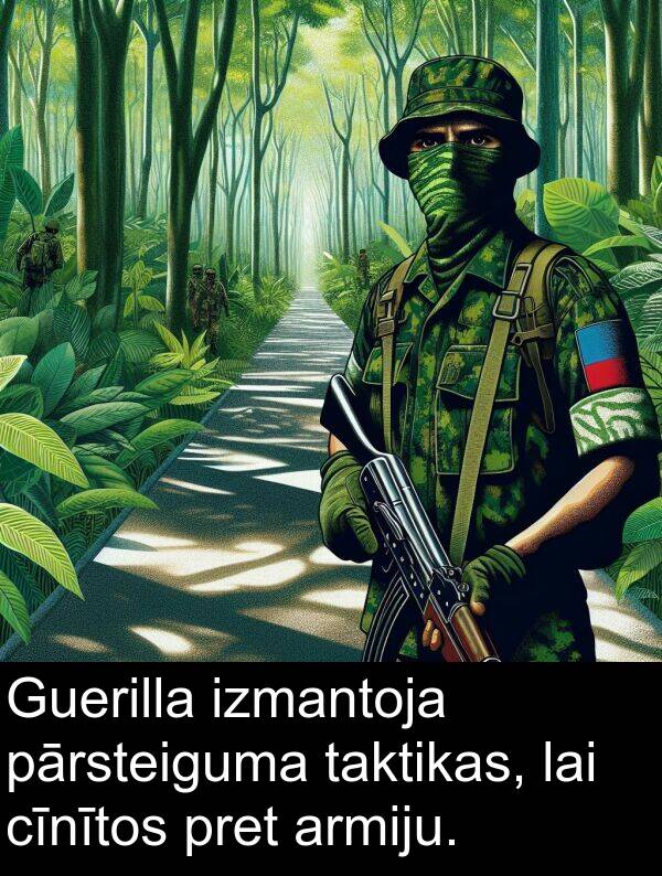 pārsteiguma: Guerilla izmantoja pārsteiguma taktikas, lai cīnītos pret armiju.