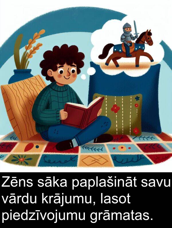 krājumu: Zēns sāka paplašināt savu vārdu krājumu, lasot piedzīvojumu grāmatas.