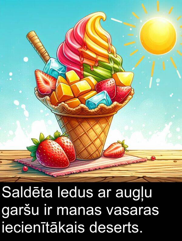 iecienītākais: Saldēta ledus ar augļu garšu ir manas vasaras iecienītākais deserts.