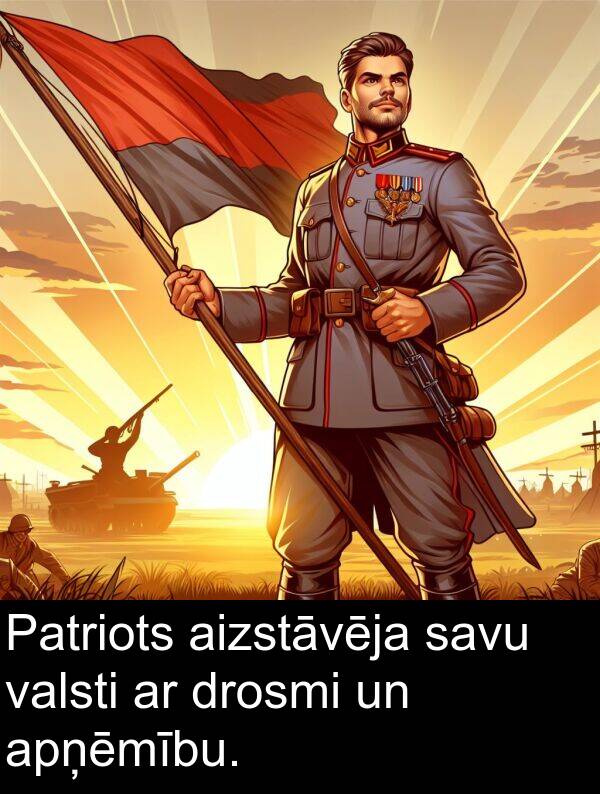 valsti: Patriots aizstāvēja savu valsti ar drosmi un apņēmību.