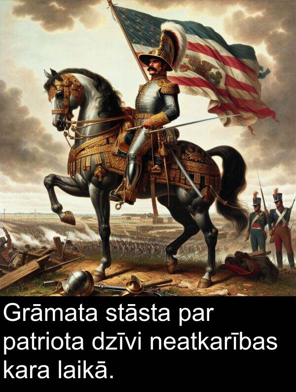 kara: Grāmata stāsta par patriota dzīvi neatkarības kara laikā.