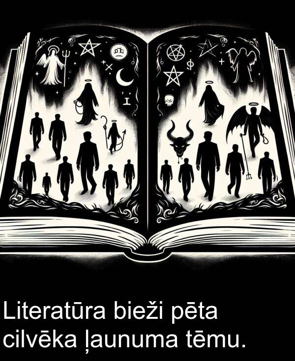 ļaunuma: Literatūra bieži pēta cilvēka ļaunuma tēmu.
