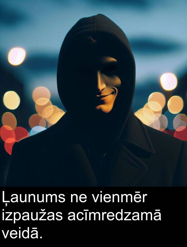 veidā: Ļaunums ne vienmēr izpaužas acīmredzamā veidā.