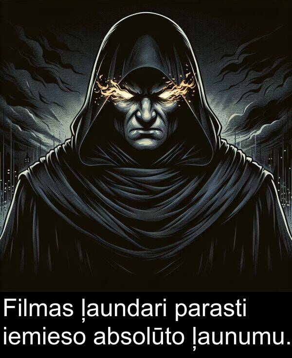 iemieso: Filmas ļaundari parasti iemieso absolūto ļaunumu.