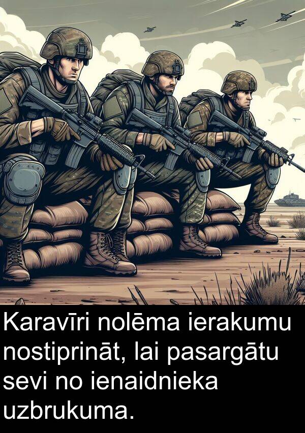 uzbrukuma: Karavīri nolēma ierakumu nostiprināt, lai pasargātu sevi no ienaidnieka uzbrukuma.