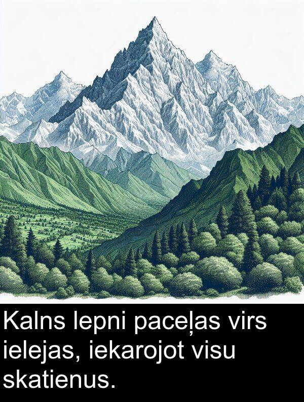 paceļas: Kalns lepni paceļas virs ielejas, iekarojot visu skatienus.