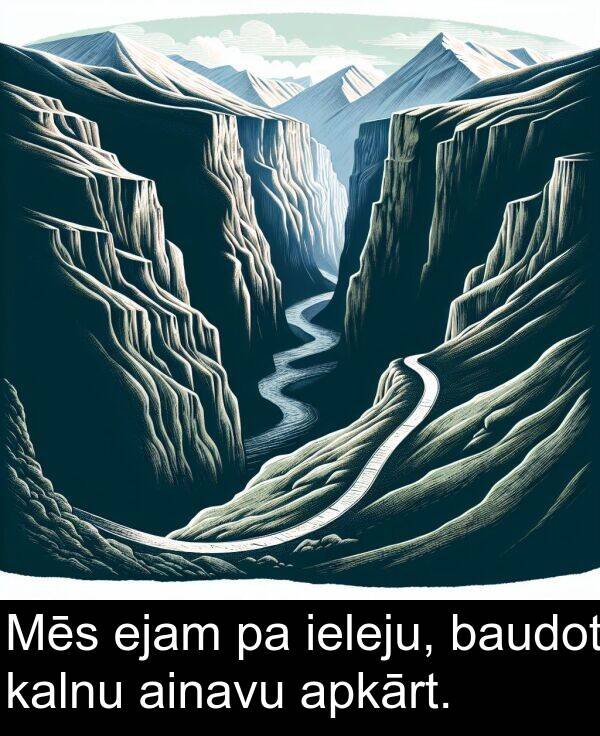 ainavu: Mēs ejam pa ieleju, baudot kalnu ainavu apkārt.