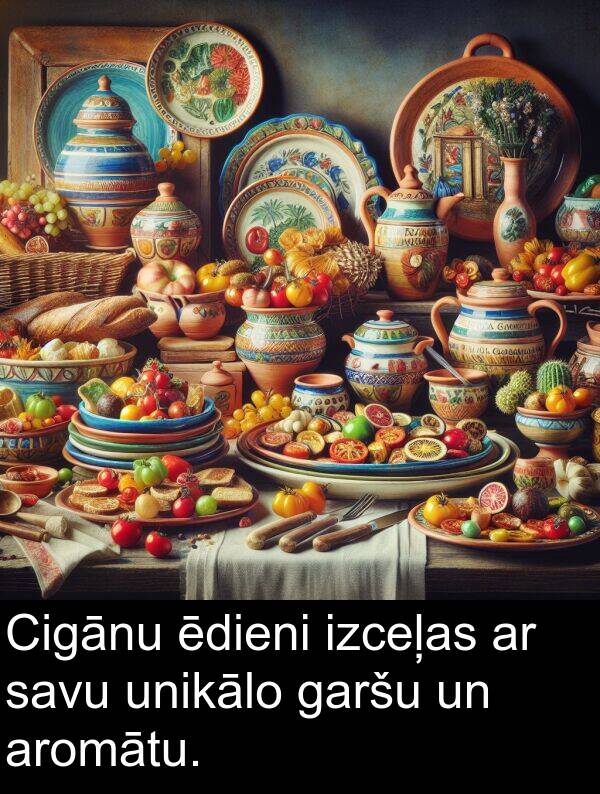 unikālo: Cigānu ēdieni izceļas ar savu unikālo garšu un aromātu.