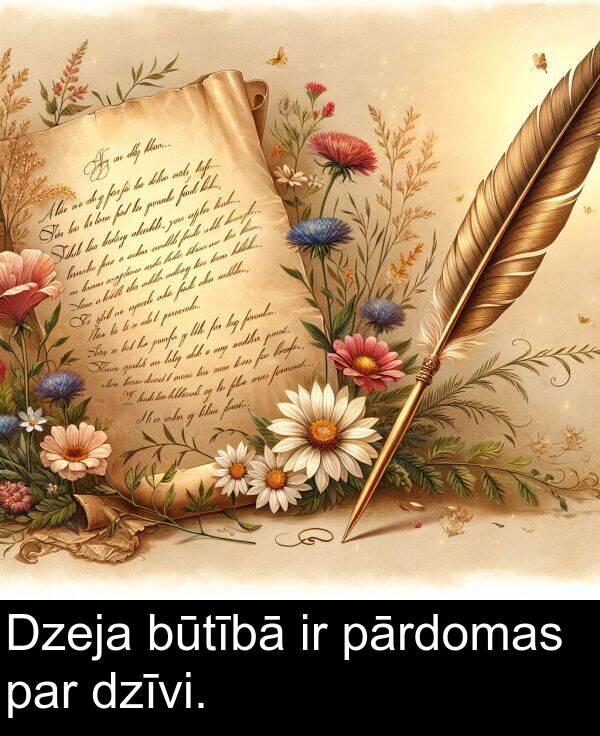 dzīvi: Dzeja būtībā ir pārdomas par dzīvi.