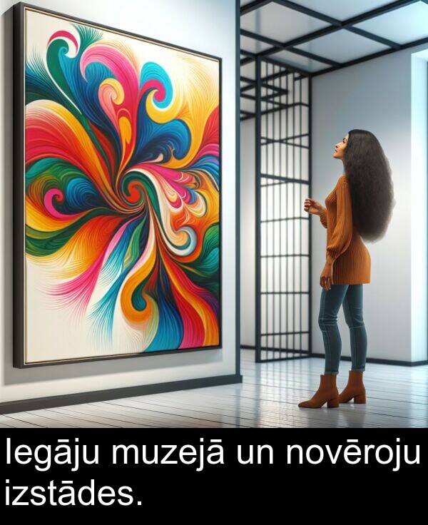 novēroju: Iegāju muzejā un novēroju izstādes.