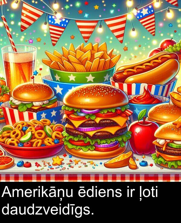ēdiens: Amerikāņu ēdiens ir ļoti daudzveidīgs.