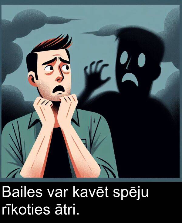 kavēt: Bailes var kavēt spēju rīkoties ātri.