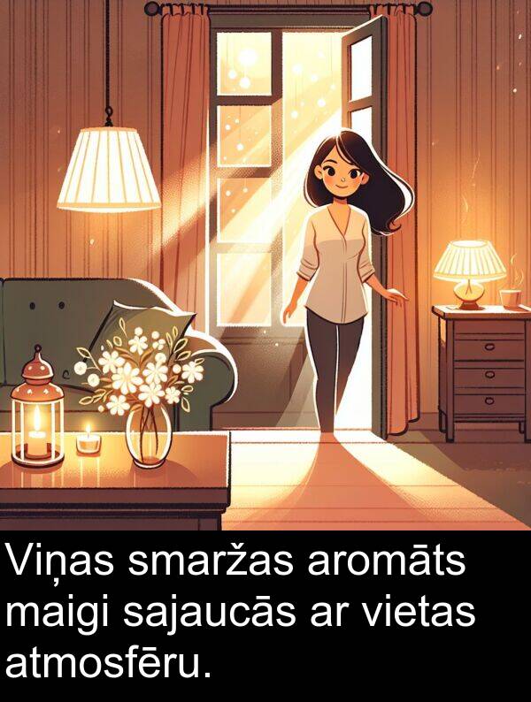 maigi: Viņas smaržas aromāts maigi sajaucās ar vietas atmosfēru.