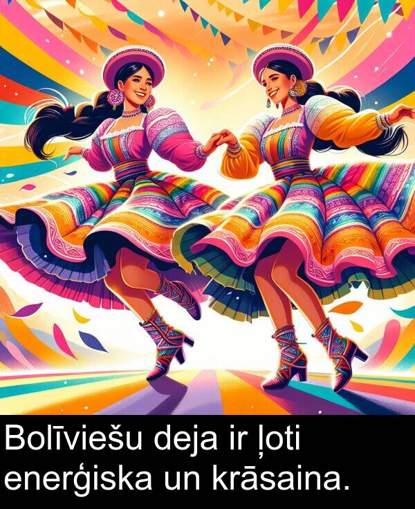 krāsaina: Bolīviešu deja ir ļoti enerģiska un krāsaina.