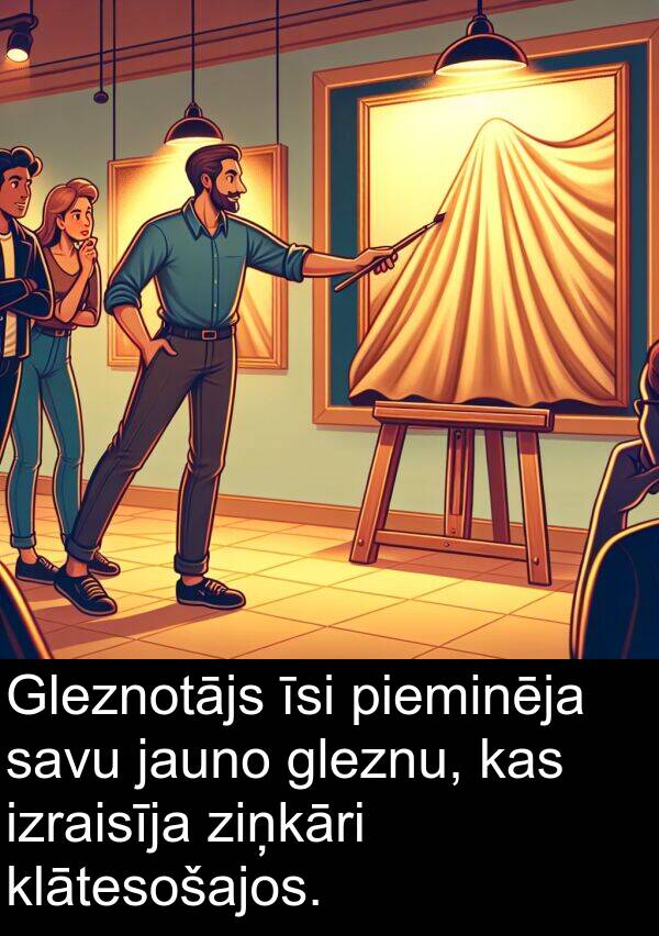 ziņkāri: Gleznotājs īsi pieminēja savu jauno gleznu, kas izraisīja ziņkāri klātesošajos.