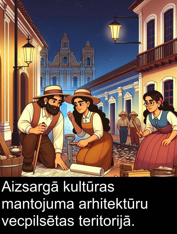 kultūras: Aizsargā kultūras mantojuma arhitektūru vecpilsētas teritorijā.