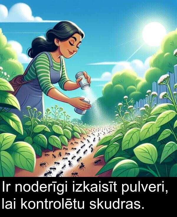 kontrolētu: Ir noderīgi izkaisīt pulveri, lai kontrolētu skudras.